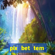 pix bet tem pagamento antecipado